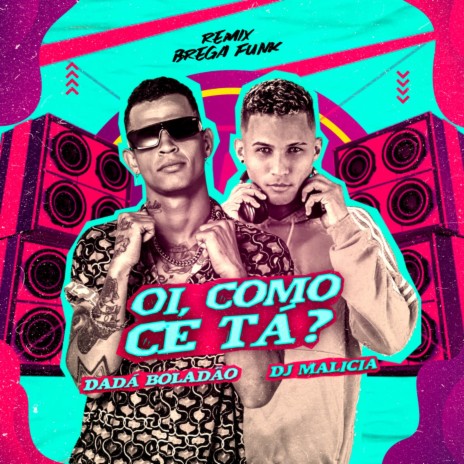 Oi, Como Cê Tá (Remix) ft. DJ Malicia | Boomplay Music