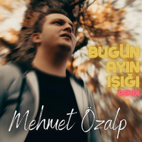 Bugün Ayın Işığı (Mehmet Özalp) | Boomplay Music