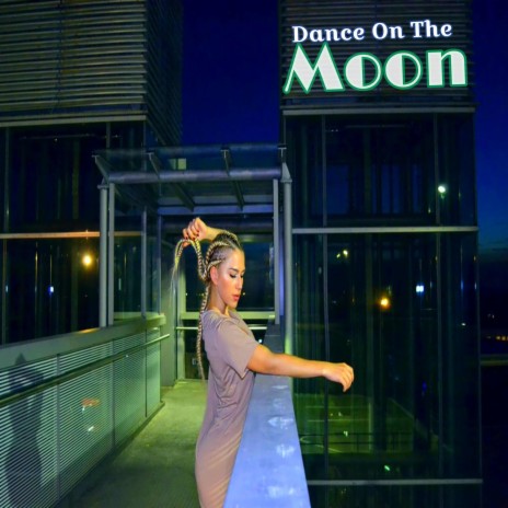 Dance On The Moon | Boomplay Music