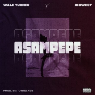 Asampepe ft. Idowest lyrics | Boomplay Music
