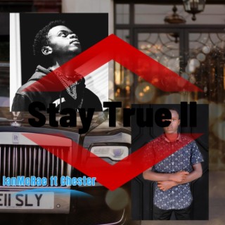 Stay True ii ft. CHEST3R & ches3ter lyrics | Boomplay Music