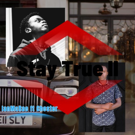 Stay True ii ft. CHEST3R | Boomplay Music