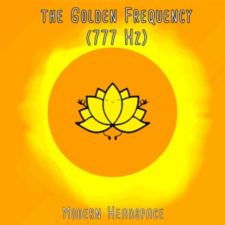 The Golden Frequency (777 Hz)