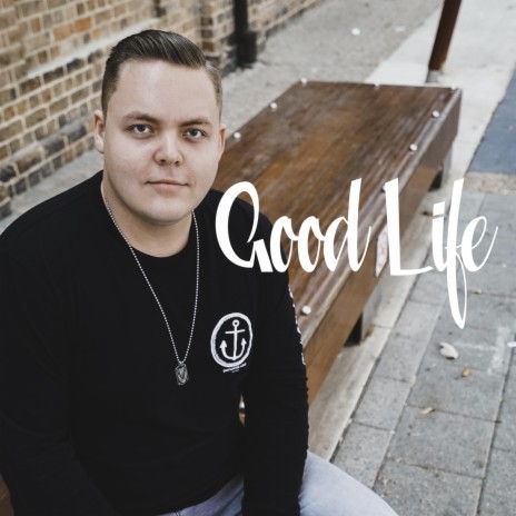 Good Life | Boomplay Music