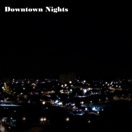 Downtown Nights | Boomplay Music