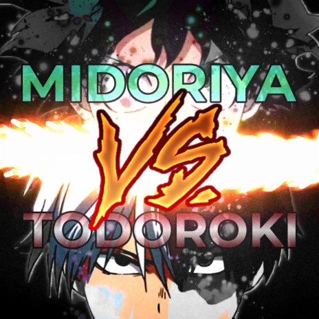 Midoriya Vs. Todoroki | Boomplay Music