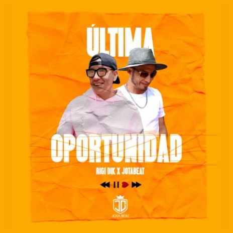 Última Oportunidad ft. Jota | Boomplay Music