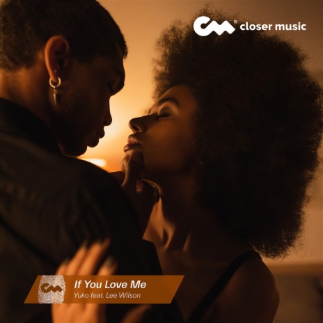 If You Love Me ft. Lee Wilson | Boomplay Music