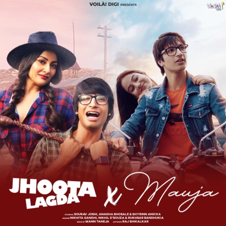 Jhoota Lagda X Mauja ft. Rukhsar Bandhukia, Nikhil D'souza & Mann Taneja | Boomplay Music