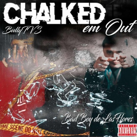 CHALKED EM OUT ft. BullyTVS | Boomplay Music