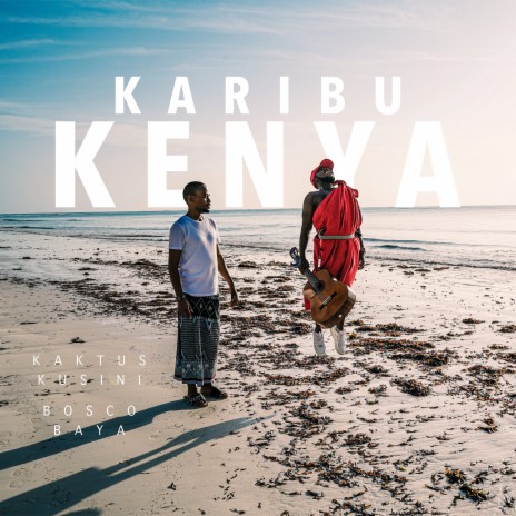 Karibu Kenya ft. Bosco Baya | Boomplay Music