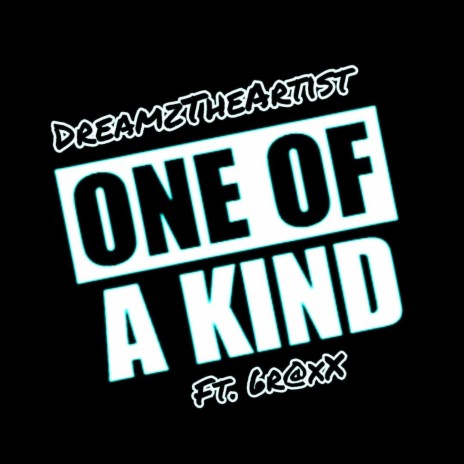 One Of A Kind ft. 6r@xX | Boomplay Music