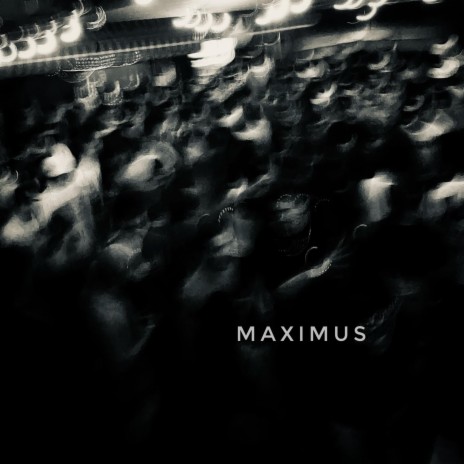 MAXIMUS | Boomplay Music