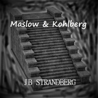 Maslow & Kohlberg