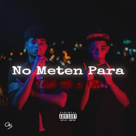 No Meten Para ft. Teo. | Boomplay Music