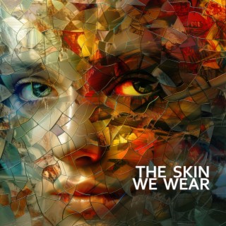 The Skin We Wear