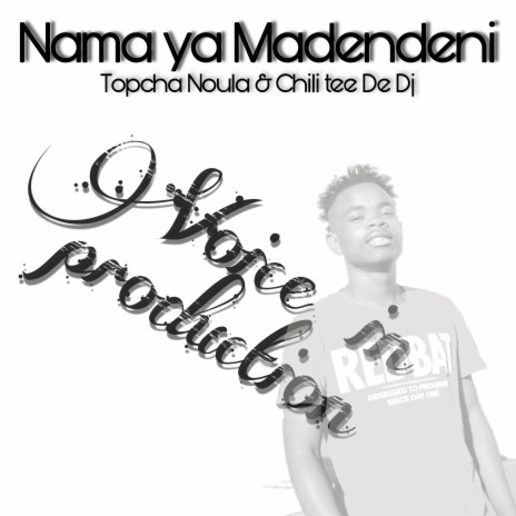 Nama Ya Madendeni ft. Chill tee de dj | Boomplay Music