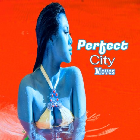 Perfect City Moves | Boomplay Music