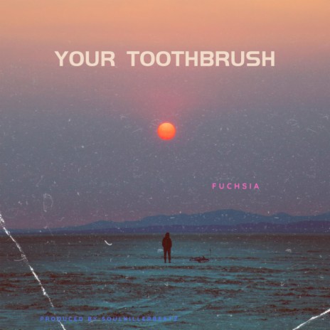 Your Toothbrush (it's been 3 days) | Boomplay Music