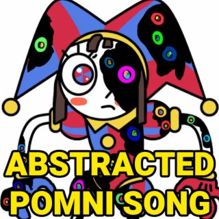 Abstracted Pomni Song (The Amazing Digital Circus Episode 2)