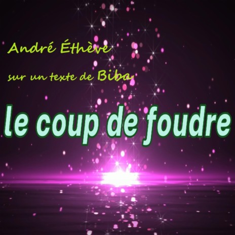 Le coup de foudre | Boomplay Music