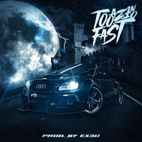 Too Fast ft. Ex3u | Boomplay Music