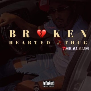 BROKEN HEARTED THUG