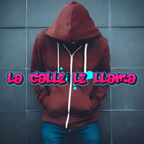 LA CALLE LE LLAMA | Boomplay Music