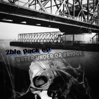 Water under da bridge (2ble pack ep)