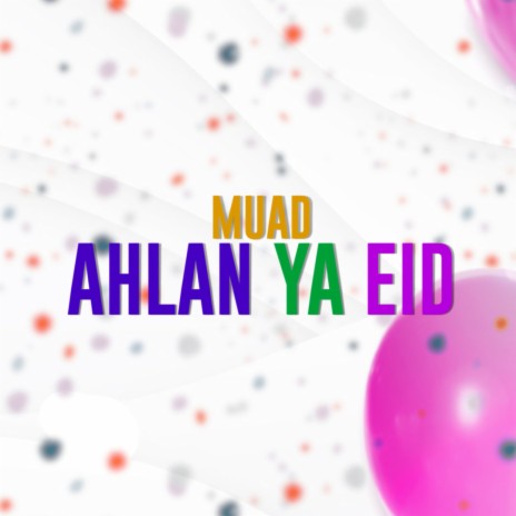Ahlan Ya Eid (Vocals Only) | Boomplay Music