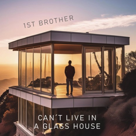 Can't Live In A Glass House | Boomplay Music