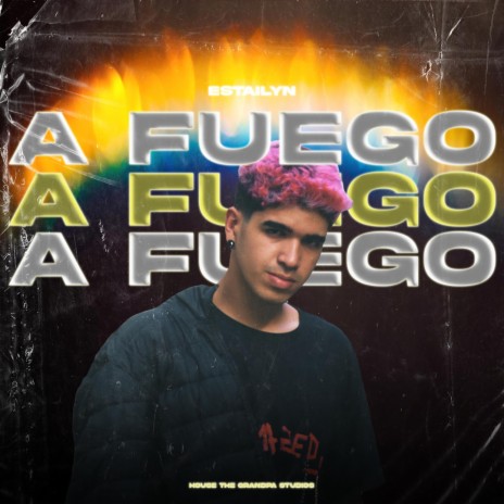 A fuego ft. Estailyn | Boomplay Music