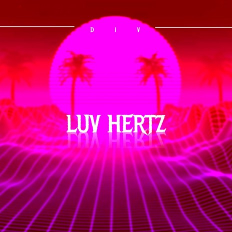 luv hertz | Boomplay Music