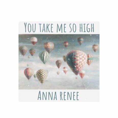 You Take Me So High