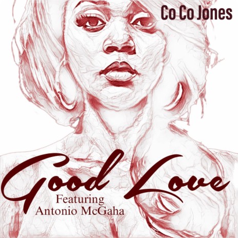 Good Love ft. Antonio McGaha | Boomplay Music