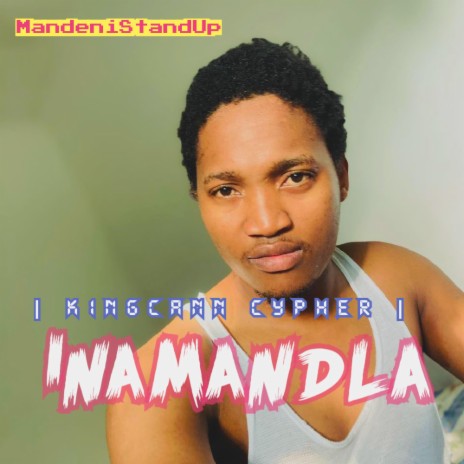 KINGCANN CYPHER (Mandeni Stand Up) | Boomplay Music
