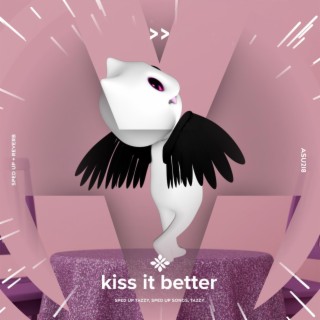 kiss it better - sped up + reverb