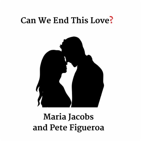 Can We End This Love? ft. Pete Figueroa | Boomplay Music