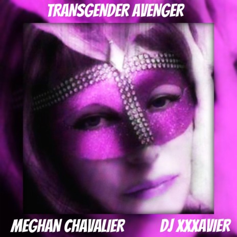 Transgender Avenger ft. DJ XXXavier | Boomplay Music