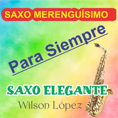 Saxo Merenguisimo/Para siempre | Boomplay Music