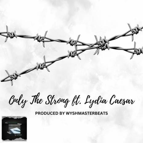 Only The Strong ft. Lydia Caesar