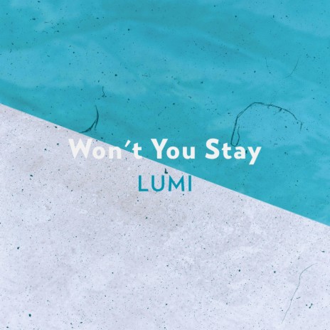 Won't You Stay | Boomplay Music