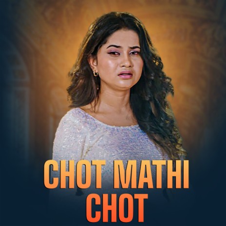 Chot Mathi Chot | Boomplay Music