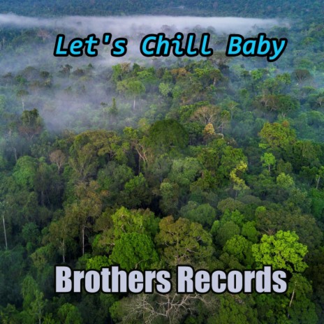 Let's Chill Baby | Boomplay Music