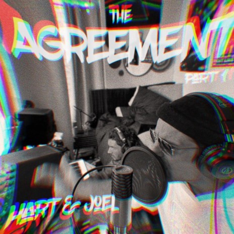 The Agreement, Pt. 1 ft. JOEL & HARTandJOEL | Boomplay Music