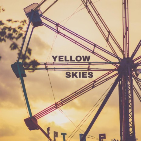Yellow Skies | Boomplay Music
