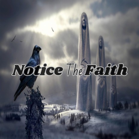 Notice the Faith | Boomplay Music