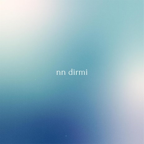 nn dirmi | Boomplay Music