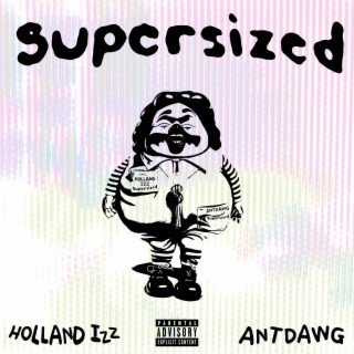 Supersized (Radio Edit) ft. AntDawg lyrics | Boomplay Music