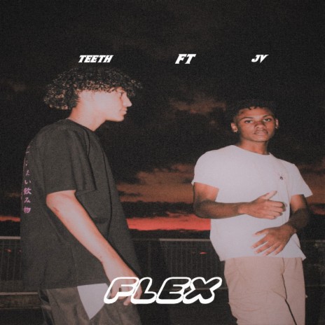 Flex ft. TEETH | Boomplay Music